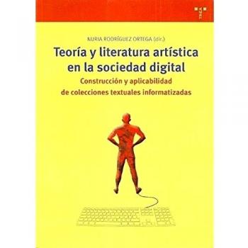 Teoría y literatura artística en la sociedad digital: construcción y aplicabilidad de colecciones textuales informatizadas