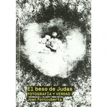 El beso de Judas: Fotografía y verdad