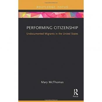 Performing citizenship undocumented migrants in the united states