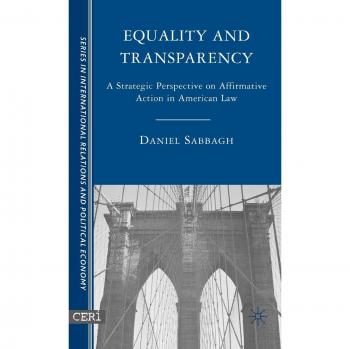 Equality and Transparency: A Strategic Perspective on Affirmative Action in American Law: The Paradoxes of Affirmative Action
