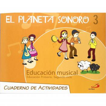 El Planeta Sonoro 3. Educación musical. Cuaderno de actividades: Educación Primaria. Segundo ciclo - 9788428530767