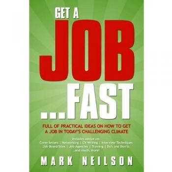 Guía Rápida para Conseguir Empleo - Neilson, Mark: Consigue un Trabajo...Rápido (Edición en Tapa Blanda)
