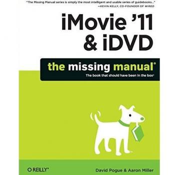 iMovie '11 & iDVD: The Missing Manual