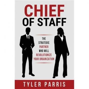Chief Of Staff: The Strategic Partner Who Will Revolutionize Your Organization