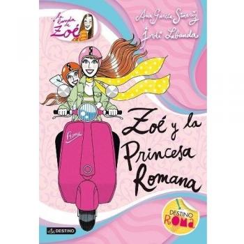 Zoé y la princesa romana: La banda de Zoé 5 - Ana García-siñeriz