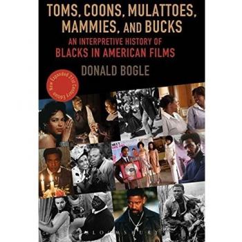 Toms, Coons, Mulattoes, Mammies, and Bucks: An Interpretive History of Blacks in American Films, Updated and Expanded 5th Edition