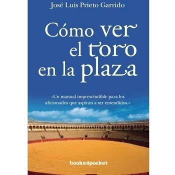 Cómo ver el toro en la plaza: 303 - Jose Luis Prieto Garrido
