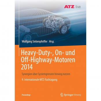Heavy-Duty-, On- und Off-Highway-Motoren 2014: Synergien über Systemgrenzen hinweg nutzen   9. Internationale MTZ-Fachtagung