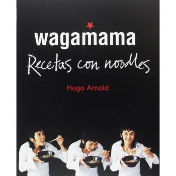 Wagamama. Recetas con noodles - Hugo Arnold