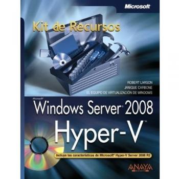 Windows Server 2008. Hyper-V. Kit de Recursos