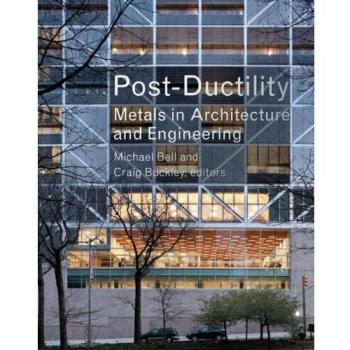 Post-ductility: Metals in Architecture and Engineering