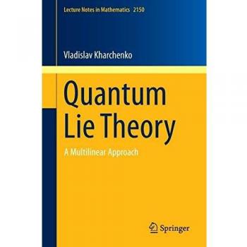 Quantum Lie Theory: A Multilinear Approach: 2150