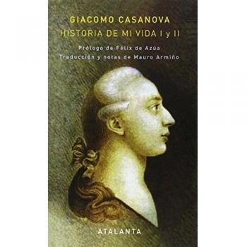 Historia de mi vida. Obra completa: Pack: Historia De Mi Vida I y II + Los Últimos Años De Casanova - Giacomo / Joseph Le Gras / Raoul Vèze Casanova