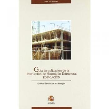 Guia De Aplicacion De La Instruccion De Hormigon Estructural Edificaci