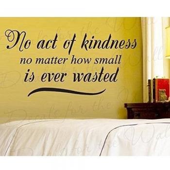 Ningún acto de bondad No importa lo pequeño es wasted-inspirational Character de motivación charity- vinilo cita diciendo adhesivo arte mural dormitorio Decor