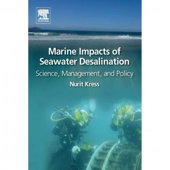Marine Impacts of Seawater Desalination: Science, Management, and Policy