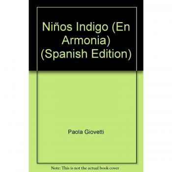 Ninos Indigo/ Indigo Children: Realidad Del Tercer Milenio