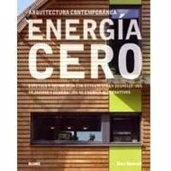 Energ¡a cero: Estética y tecnología con estrategias y dispositivos de ahorro y generación de energía alternativos.