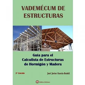 Vademécum de estructuras : guía para el calculista de estructuras de hormigón y madera
