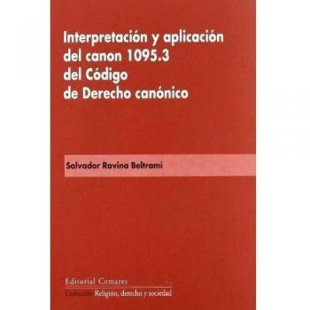INTERPRETACION Y APLICACION DEL CANON 1095.3 CODIGO DERECHO