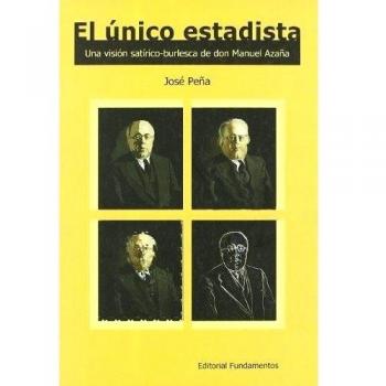 El único estadista: Visión satírico-burlesca de don Manuel Azaña: 306