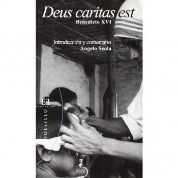 Deus caritas est: Introducción y comentario de Angelo Scola