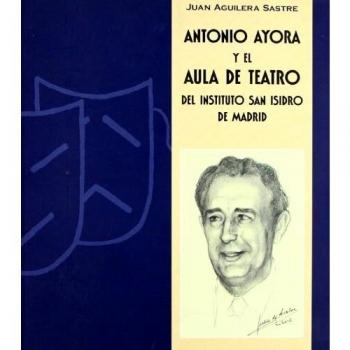 Antonio Ayora y el Aula de Teatro del Instituto San Isidro de Madrid