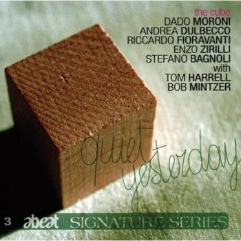 Quiet Yesterday: The Cube Quintet Featuring Tom Harrell & Bob Mintzer - Import Edition