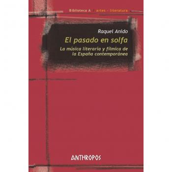 El pasado en solfa: La música literaria y fílmica de la España contemporánea