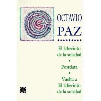 The Labyrinth of Solitude: Postscript; Return to The Labyrinth of Solitude (Conversation with Claude Fell) - Popular Collection