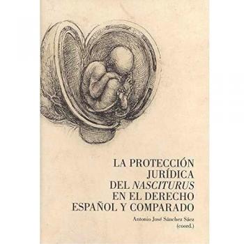 Protección jurídica del nasciturus en el derecho español y comparado, La