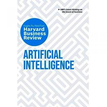 Harvard Business Review Artificial Intelligence: The Insights You Need from Harvard Business School Press