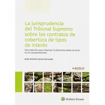 La jurisprudencia del Tribunal Supremo sobre los contratos de cobertura de tipos de interés