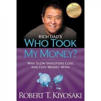 Rich Dad's Who Took My Money