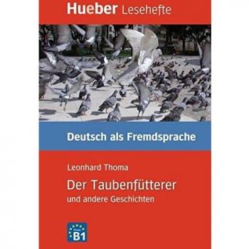 LESEH.B1 Der Taubenfütterer. Libro: Deutsch als Fremdsprache - Niveaustufe B1 Leseheft
