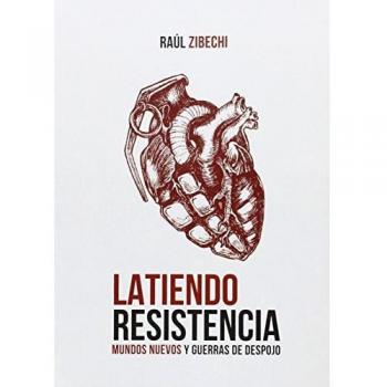 Latiendo resistencia: Mundos nuevos y guerras de despojo