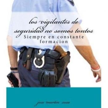 los vigilantes de seguridad no somos tontos