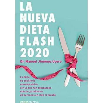 La nueva dieta Flash 2020: La dieta de equilibrio normoproteico con la que han adelgazado más de 30 millones de personas en todo el mundo