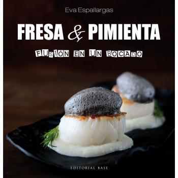 Fresa y Pimienta: Fusión en un bocado: 2 - Eva Espallargas