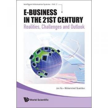 E-Business in the 21st Century: Realities, Challenges, and Outlook by Jun Xu