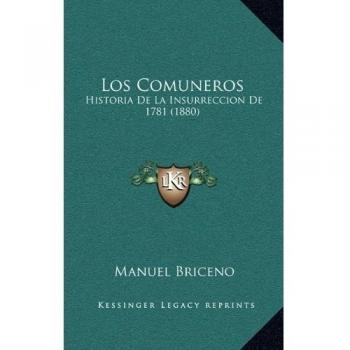 Los Comuneros: Historia De La Insurreccion De 1781