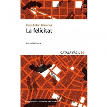 La Felicitat - Lluís-anton Baulenas