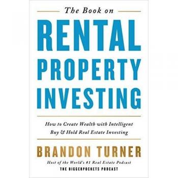 The Book on Rental Property Investing: How to Create Wealth and Passive Income Through Intelligent Buy & Hold Real Estate Investing!: How to Create ... Investing: 2