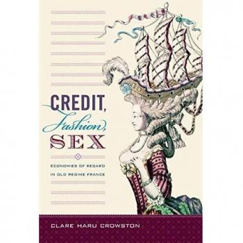 Credit, Fashion, Sex: Economies of Regard in Old Regime France