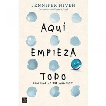 Aquí empieza todo: - Jennifer Niven