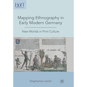 Mapping Ethnography in Early Modern Germany: New Worlds in Print Culture
