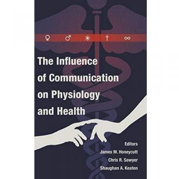 Health Communication: The Impact of Communication on Physiology and Well-being