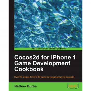Cocos2d iPhone Game Development Guide: Cookbook Edition