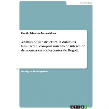 Análisis de la Estructura Familiar y Comportamiento delictivo en Adolescentes de Bogotá