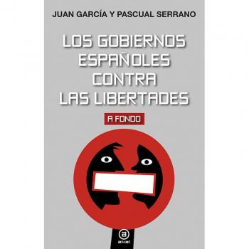 Los gobiernos españoles contra las libertades: 12
